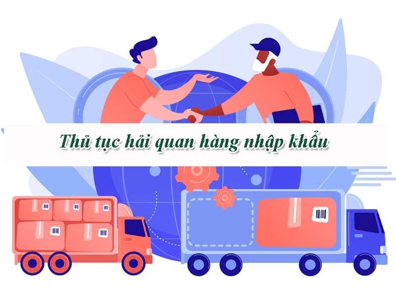 Thủ tục hải quan khi nhập khẩu hàng từ Anh
